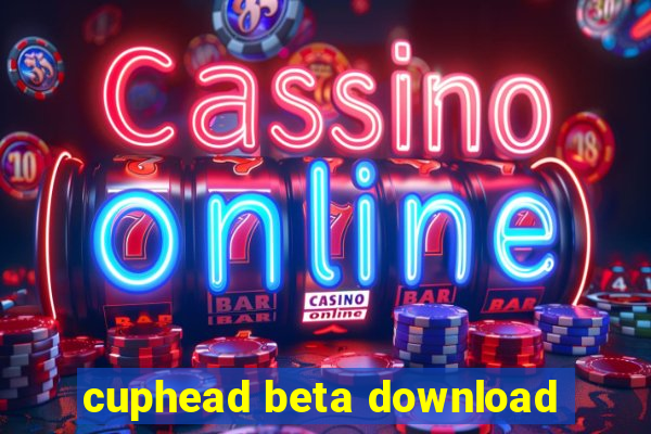 cuphead beta download